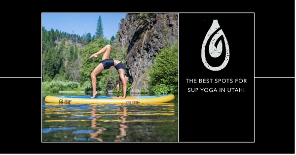 The Best Spots for SUP Yoga in Utah: A Journey of Serenity and Balance