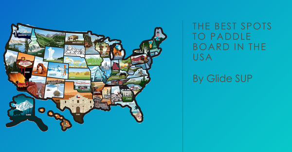 The Best Places to Paddle Board in Every State of the USA