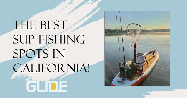 The Best Places to SUP Fish in California: A Guide to Prime Locations, Lures, and Fish Species